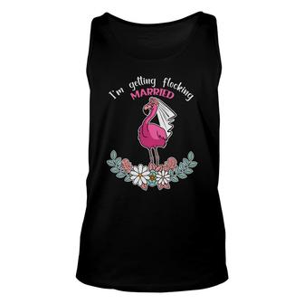 I Am Getting Married Flocking Married Flamingo Unisex Tank Top - Seseable
