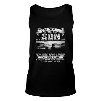 I Am Not A Perfect Son But Crazy Mom Loves Me New Trend 2022 Unisex Tank Top - Seseable