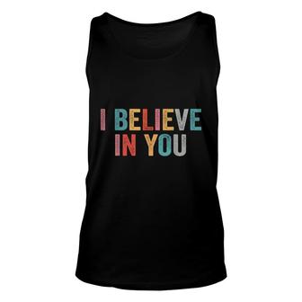I Believe In You Vintage Motivational Testing Day Teacher Unisex Tank Top - Seseable