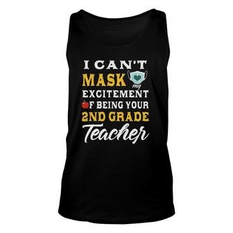I Cant Mask My Excitement Of Being Your 2Nd Grade Teacher Unisex Tank Top - Seseable
