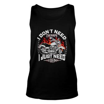 I Dont Need Therapy I Just Need To Go Riding Meaningful 2022 Gift Unisex Tank Top - Thegiftio UK