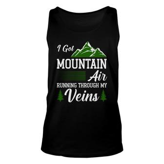 I Got Mountain Ain Running Through My Venins Explore Travel Lover Unisex Tank Top - Seseable