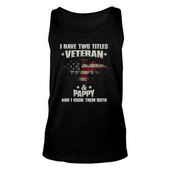 I Have Two Titles Veteran And Pappy Veterans Day Unisex Tank Top - Seseable