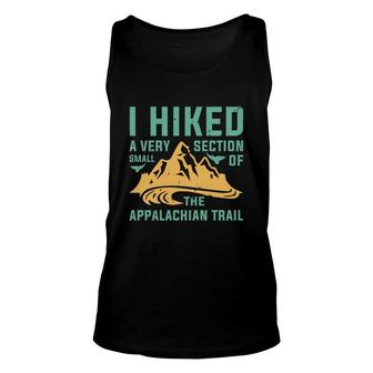 I Hiked A Very Small Section Of The Appalachian Trail Explore Travel Lover Unisex Tank Top - Seseable