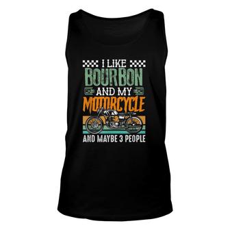 I Like Bourbon And My Motorcycle And Maybe 3 People Rider Unisex Tank Top - Seseable