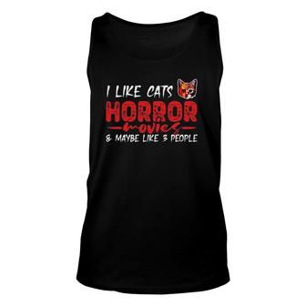 I Like Cats Horror Movies And Maybe Like 3 People Halloween Unisex Tank Top - Seseable