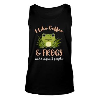 I Like Coffee And Frogs And Maybe 3 People Unisex Tank Top - Seseable