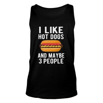 I Like Hot Dogs & Maybe 3 People Funny Food Unisex Tank Top - Seseable