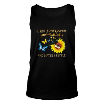 I Like Sunflower And Butterfly And Maybe 3 People Unisex Tank Top - Seseable