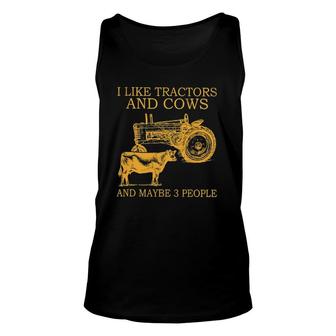 I Like Tractors And Cow And Maybe 3 People Unisex Tank Top - Seseable