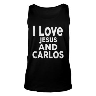 I Love Jesus And Carlos Name Unisex Tank Top - Seseable