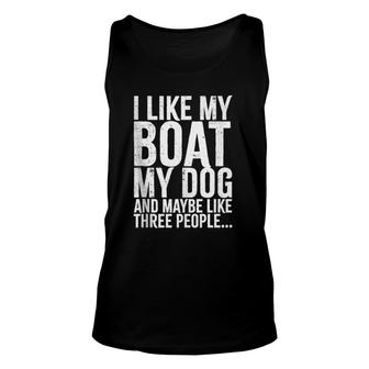 I Love My Boat My Dog And Maybe Like 3 People Funny Unisex Tank Top - Seseable