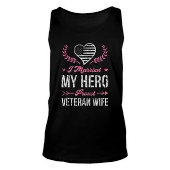 I Married My Hero Proud Veteran Wife Usa Military Husband Unisex Tank Top - Seseable
