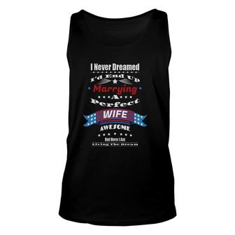 I Never Dreamed Id End Up 2022 Trend Unisex Tank Top - Thegiftio UK