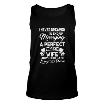 I Never Dreamed Id End Up Marrying Gorgeous Gift 2022 Unisex Tank Top - Thegiftio UK