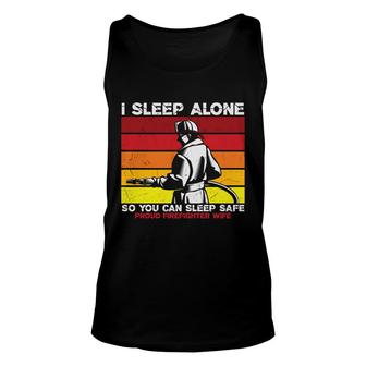 I Sleep Alone So You Can Sleep Safe Firefighter Unisex Tank Top - Seseable