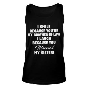 I Smile Because You Ảe My Brother In Law Awesome 2022 Gift Unisex Tank Top - Thegiftio UK