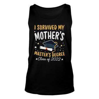 I Survived My Mothers Masters Degree Happy Senior 2022 Unisex Tank Top - Seseable