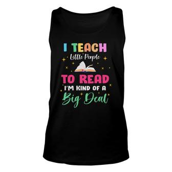 I Teach Little People To Read Im Kind Of A Big Dad Teacher Unisex Tank Top - Seseable