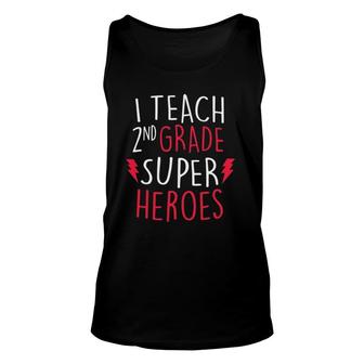 I Teach Super Heroes Cute 2Nd Grade Teacher Top Unisex Tank Top - Seseable