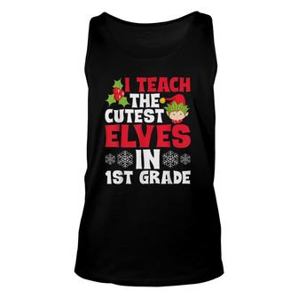 I Teach The Cutest Elves In 1St Grade Teacher Christmas Unisex Tank Top - Seseable