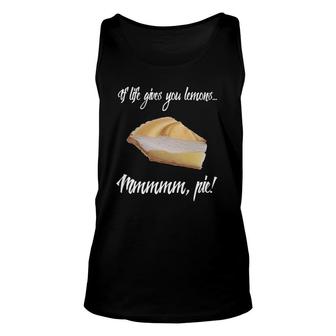 If Life Gives You Lemons Theres Pie Meringue Unisex Tank Top | Mazezy