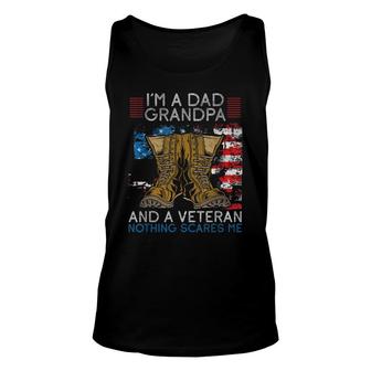 Im A Dad Grandpa And A Veteran Nothing Scares Me Unisex Tank Top - Seseable
