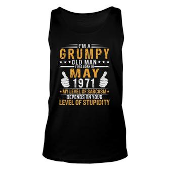 Im A Grumpy Old Man I Was Born In May 1971 And 50 Years Old Unisex Tank Top - Seseable