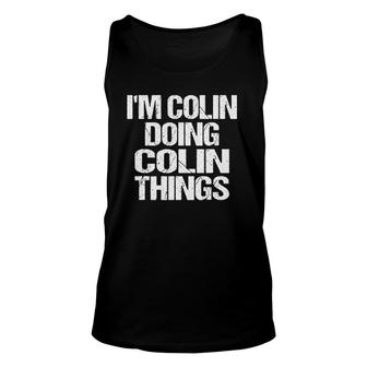 Im Colin Doing Colin Things Vintage Personalized First Name Unisex Tank Top - Seseable