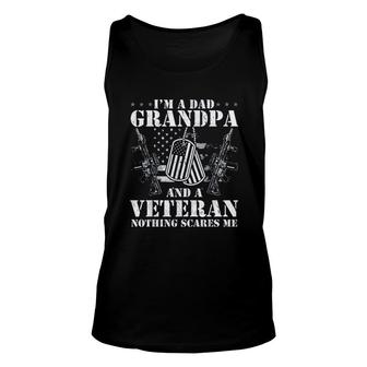 Im Dad Grandpa And A Veteran Nothing Scares Me 2022 Trend Unisex Tank Top - Seseable