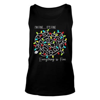 Im Fine Its Fine Everything Is Fine Every Christmas Light Unisex Tank Top - Seseable