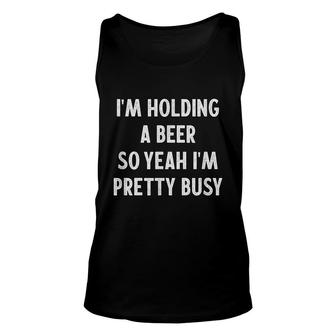 Im Holding A Beer - So Yeah Im Pretty Busy - Retro Style - Unisex Tank Top - Thegiftio