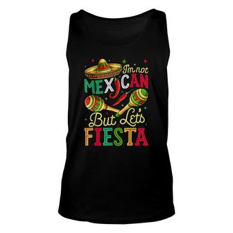 Im Not Mexican But Lets Fiesta Funny Cinco De Mayo Men Unisex Tank Top - Seseable