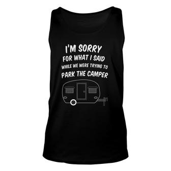 Im Sorry For What I Said While Trying To Park Camper Gift Unisex Tank Top | Mazezy