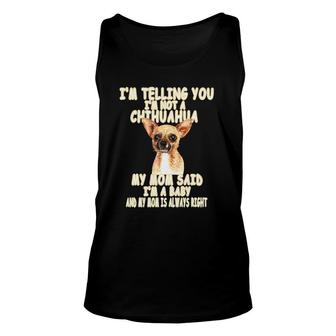 Im Telling You Im Not A Chihuahua Design Unisex Tank Top | Mazezy