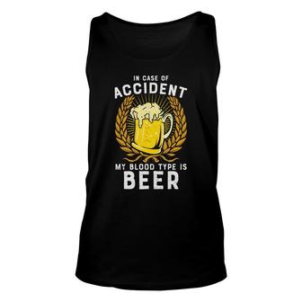In Case Of Accident My Blood Type Is Beer Craft Beer Lover Unisex Tank Top - Seseable