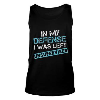 In My Defense I Was Left New Trend 2022 Unisex Tank Top - Seseable