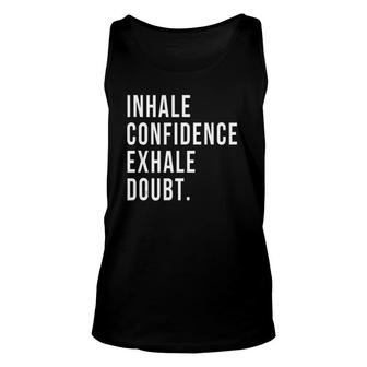 Inhale Confidence Exhale Doubt Yoga Meditation Motivation Unisex Tank Top | Mazezy
