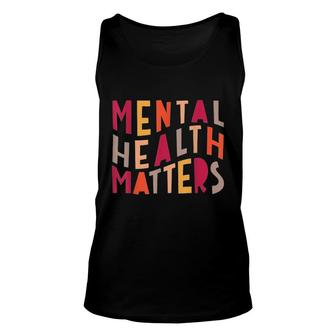 Inspirational Mental Health Matters Motivational Awareness Unisex Tank Top - Seseable