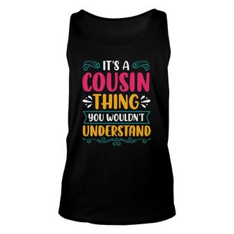 It Is A Cousin Thing You Wouldnt Understand Family Reunion Unisex Tank Top - Seseable