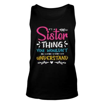 It Is A Sister Thing You Wouldnt Understand Family Reunion Unisex Tank Top - Seseable