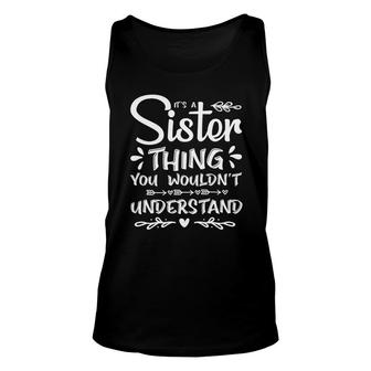 It Is A Sister Thing You Wouldnt Understand Family Reunion White Unisex Tank Top - Seseable