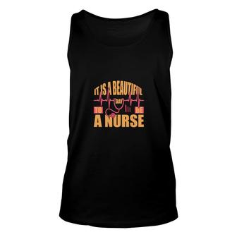 It Is Beautiful Day To Be A Nurse Graphics New 2022 Unisex Tank Top - Seseable