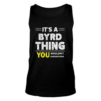 Its A Byrd Thing You Wouldnt Understand Family Name Unisex Tank Top - Seseable