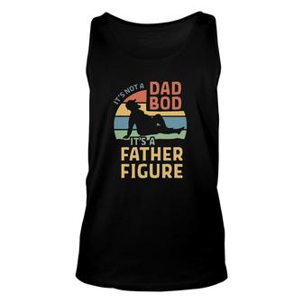 Its A Father Figure Its Not A Dad Bod Vintage Unisex Tank Top - Seseable