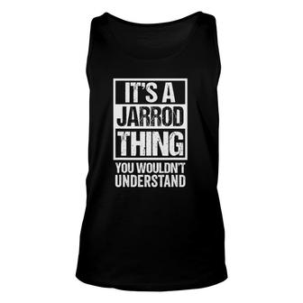 Its A Jarrod Thing You Wouldnt Understand First Name Unisex Tank Top | Mazezy