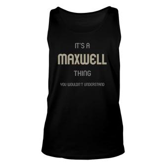 Its A Maxwell Thing Funny Personalized First Name Unisex Tank Top - Seseable