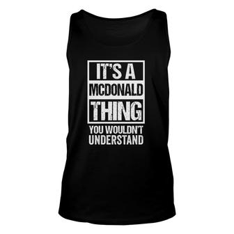 Its A Mcdonald Thing You Wouldnt Understand - Family Name Unisex Tank Top - Seseable