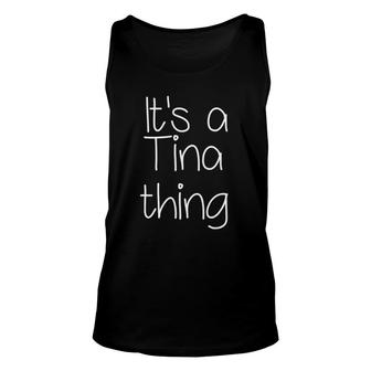 Its A Tina Thing Funny Birthday Women Name Gift Idea Unisex Tank Top | Mazezy