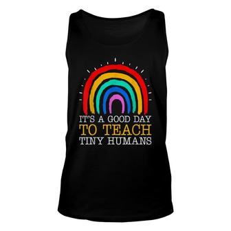 Its Good Day To Teach Tiny Humans Daycare Provider Teacher Unisex Tank Top - Seseable